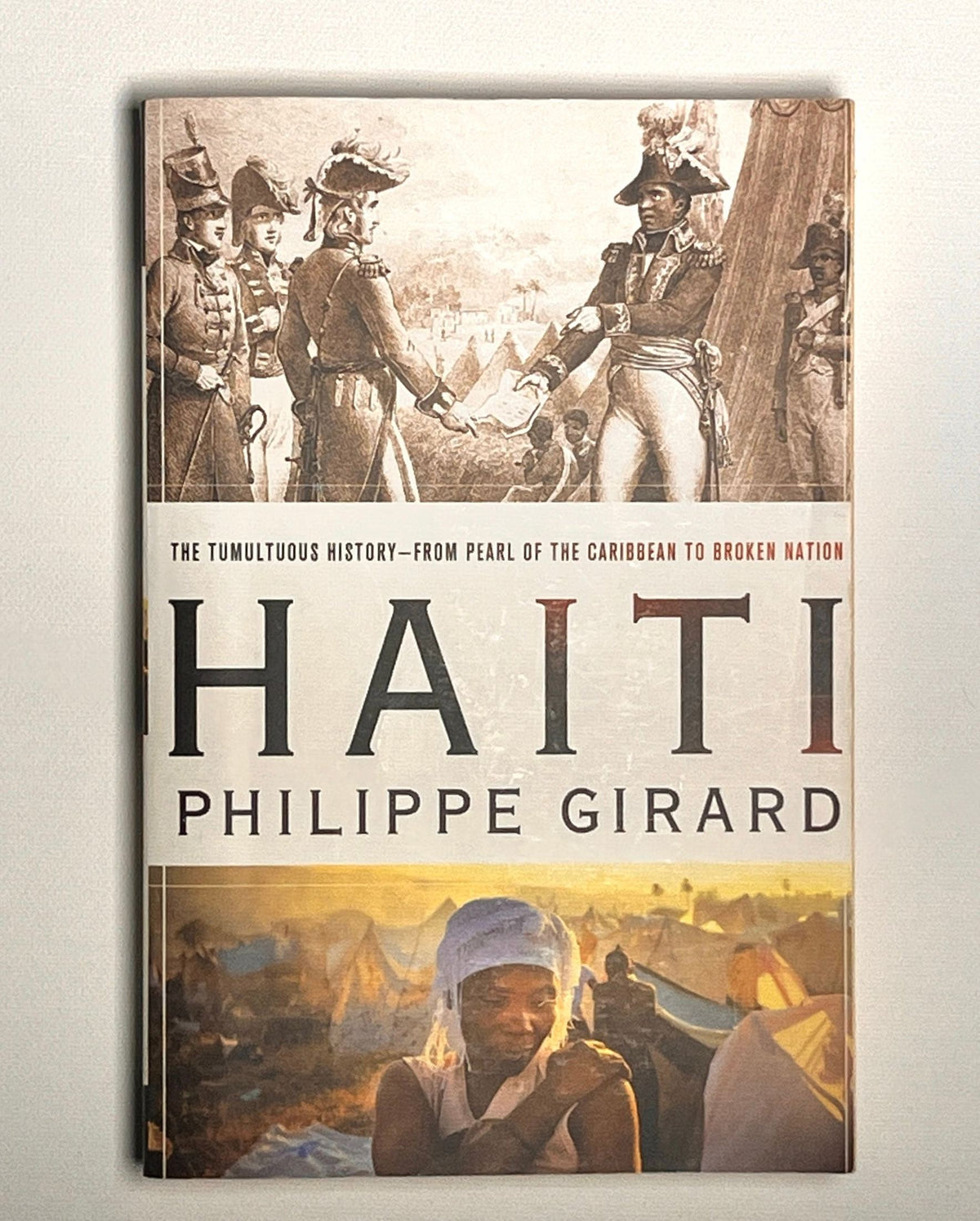 Haiti: The Tumultuous History - From Pearl of the Caribbean to Broken Nation: The Tumultuous History - From Pearl of the Caribbean to Broken Nation