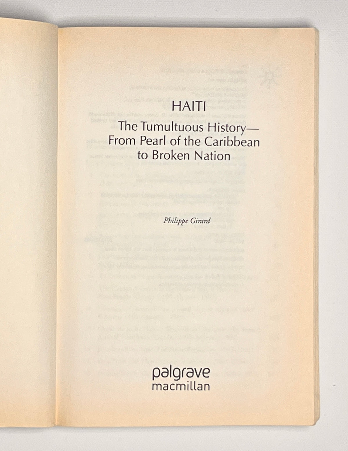 Haiti: The Tumultuous History - From Pearl of the Caribbean to Broken Nation: The Tumultuous History - From Pearl of the Caribbean to Broken Nation