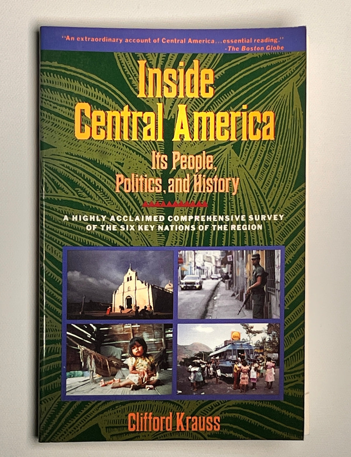 Inside Central America: Its People, Politics and History