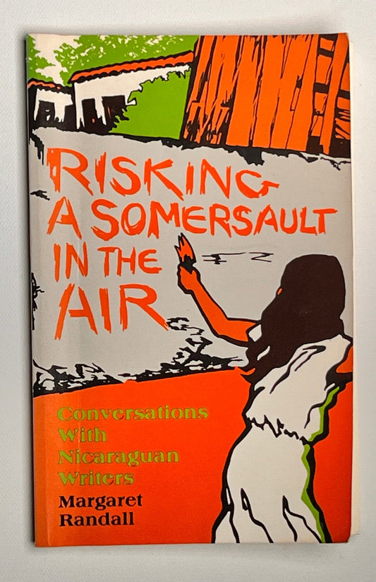 Risking a somersault in the air: Conversations with Nicaraguan writers