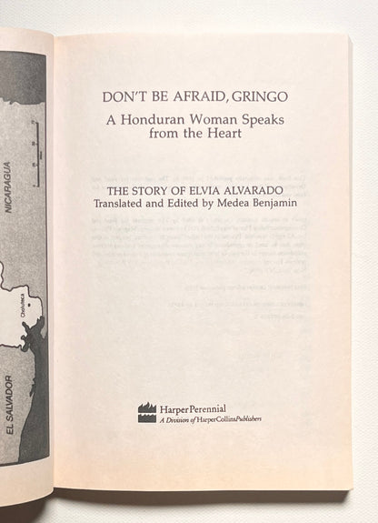 Don't Be Afraid, Gringo: A Honduran Woman Speaks From The Heart: The Story of Elvia Alvarado – An Award-Winning Oral History of Courage and Land Reform