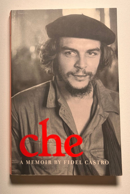 Che: A Memoir By Fidel Castro